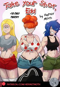 Take Your Shot, Edd (Ed, Edd n’ Eddy) [Hermit Moth]