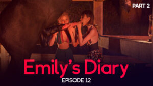 Emily’s Diary – Episode 12 – Part 2
