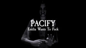 Pacify: Emilia Wants To Fuck