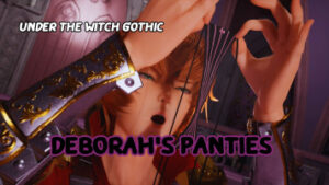Under The Witch : Gothic – Deborah’s Panties