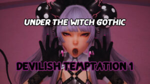Under The Witch : Gothic – Devilish Temptation 1