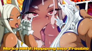 Mirko HMV: Hopping Into Trouble