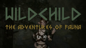 Wildchild: The Adventures of Fauna – Episode XI: Perilous Journey
