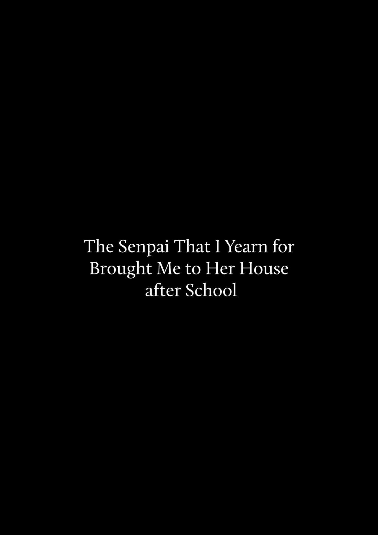 The Senpai That I Yearn For Brought Me To Her House After School [Nori5rou] - Chapter 1 — Page 4