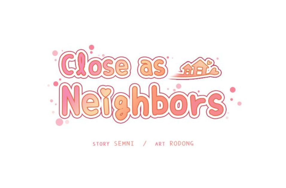 Close As Neighbors [Semni , Rodong] - Chapter 18 — Page 14