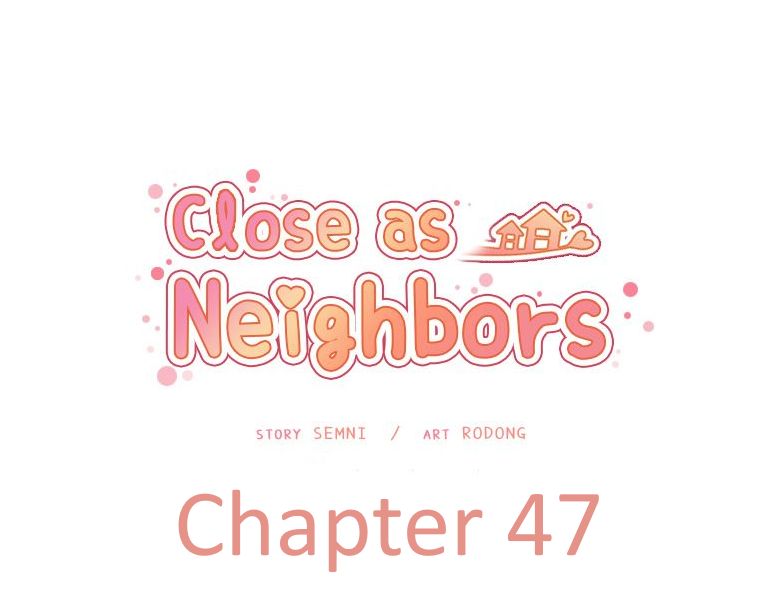 Close As Neighbors [Semni , Rodong] - Chapter 14 — Page 71